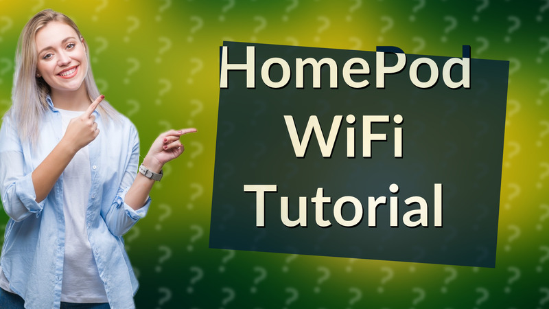 HomePod WiFi Tutorial