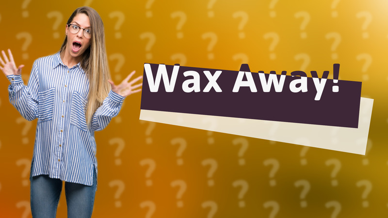 Wax Away!