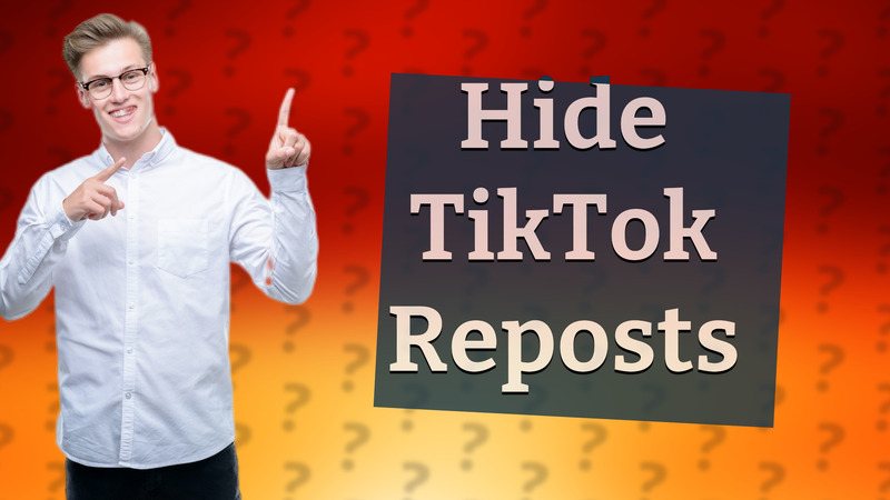 Hide TikTok Reposts