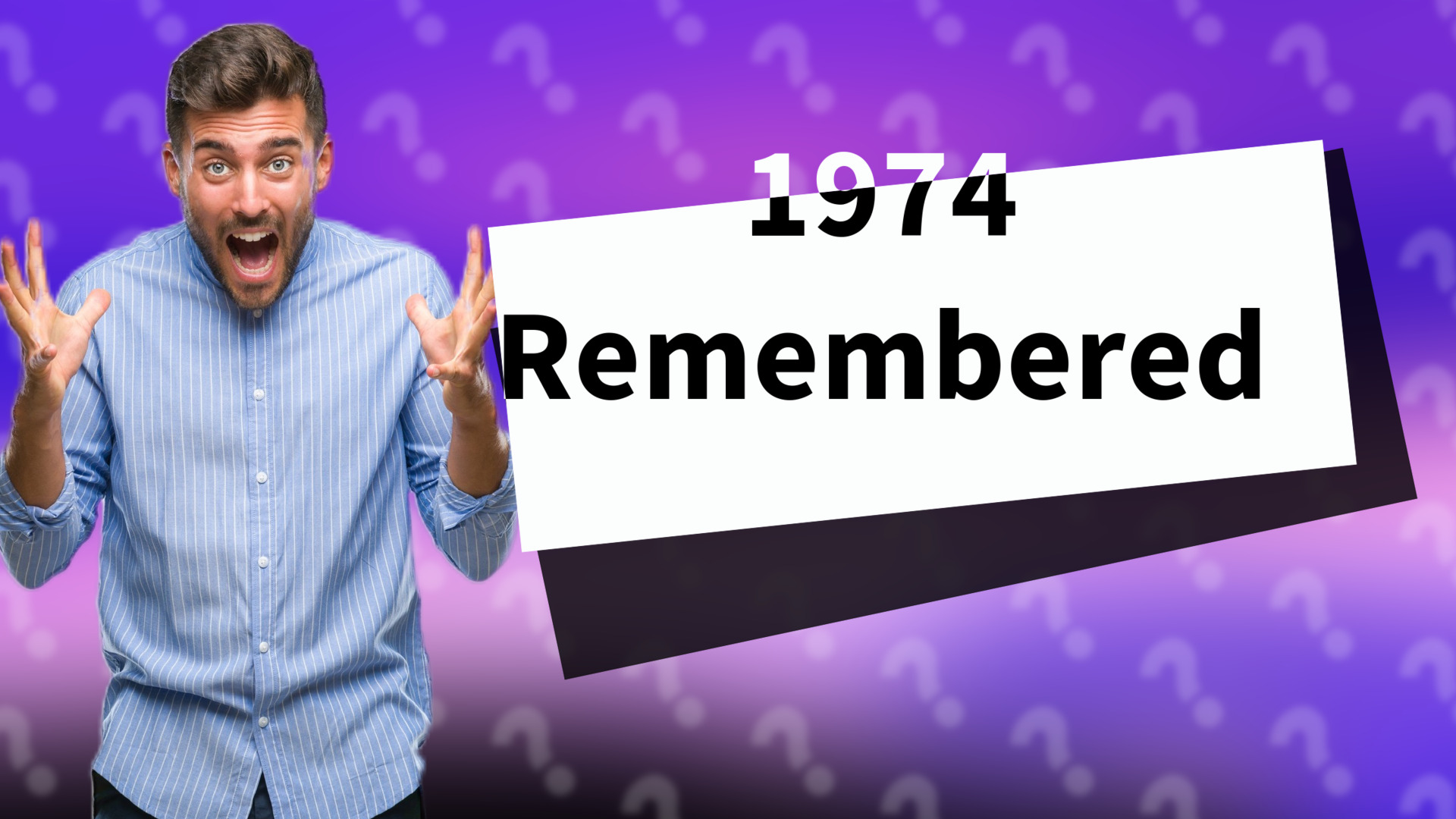 1974 Remembered