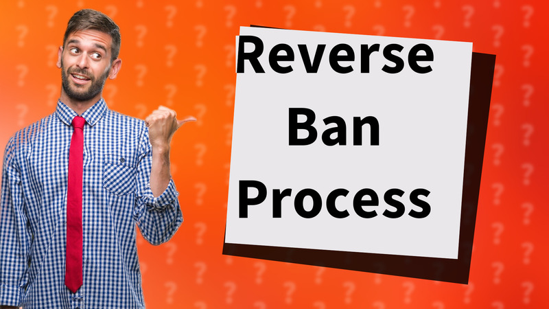 Reverse Ban Process