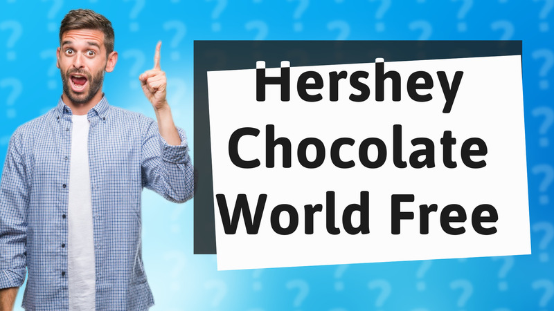 Hershey Chocolate World Free