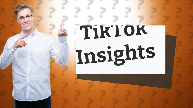 TikTok Insights