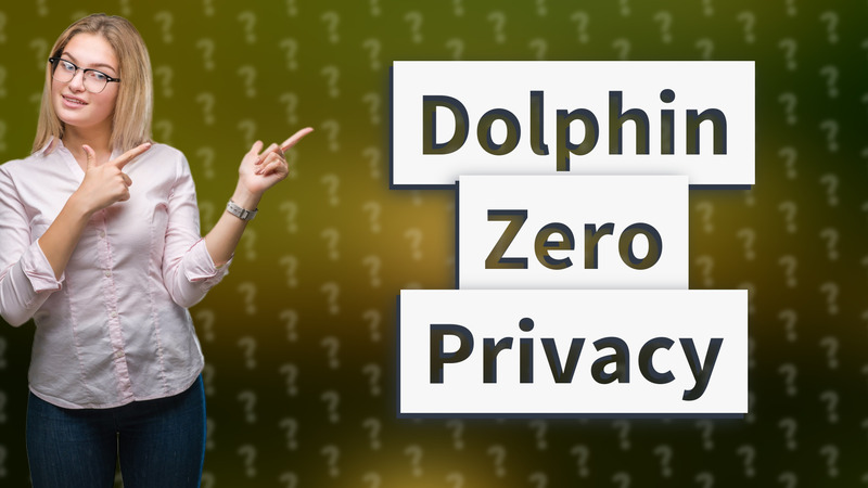 Dolphin Zero Privacy