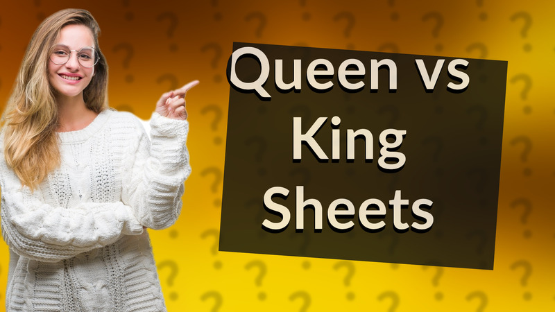 Queen vs King Sheets
