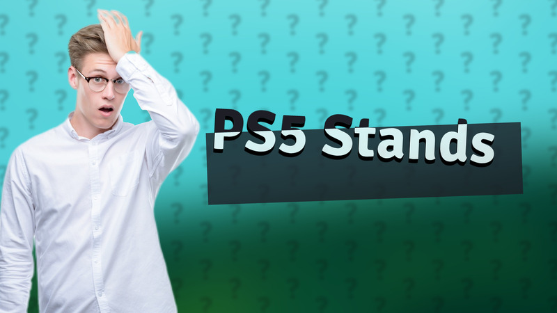 PS5 Stands