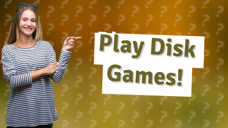 Play Disk Games!