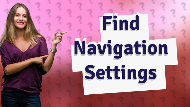 Find Navigation Settings