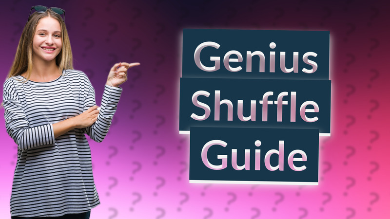 Genius Shuffle Guide