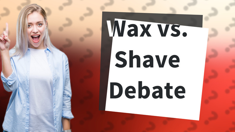 Wax vs. Shave Debate