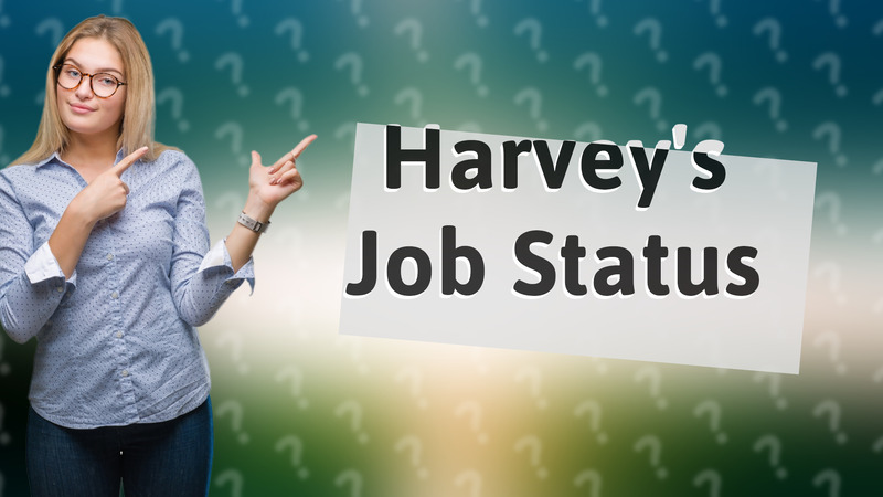 Harvey's Job Status