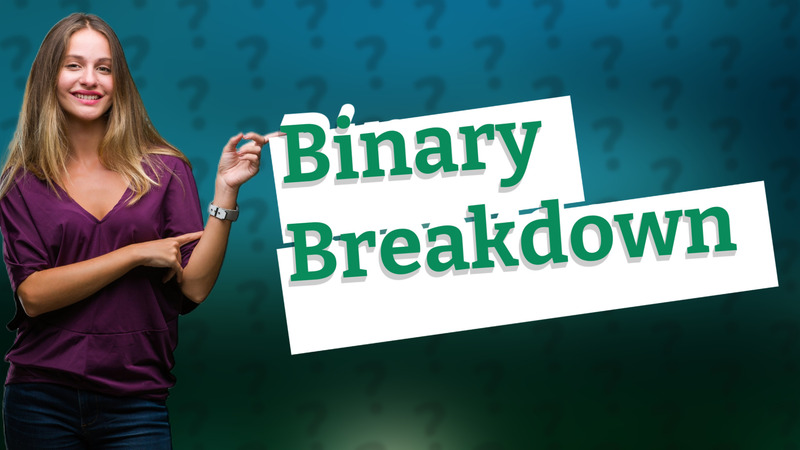 Binary Breakdown