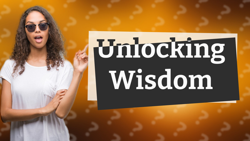Unlocking Wisdom