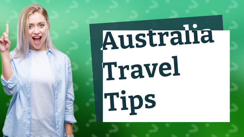 Australia Travel Tips