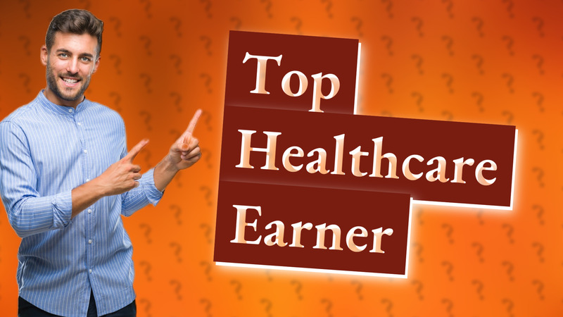 Top Healthcare Earner