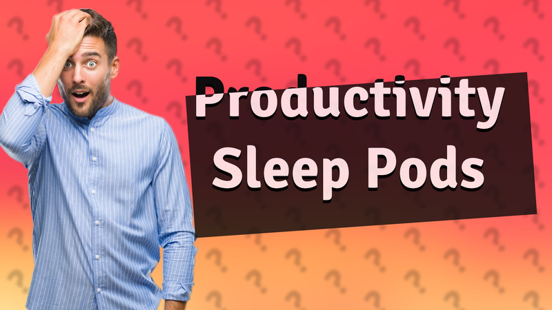 Productivity Sleep Pods