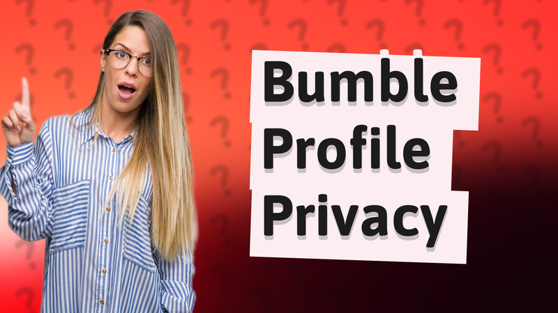 Bumble Profile Privacy