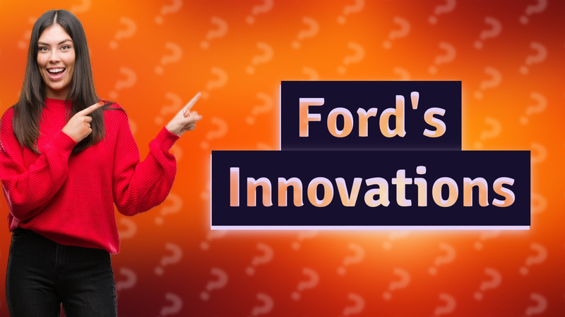 Ford's Innovations