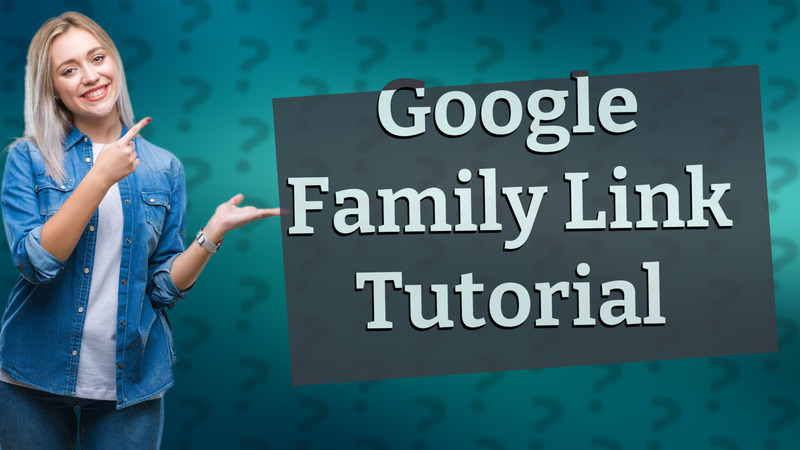 Google Family Link Tutorial