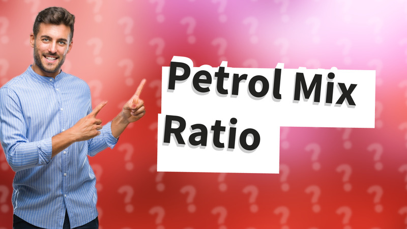 Petrol Mix Ratio