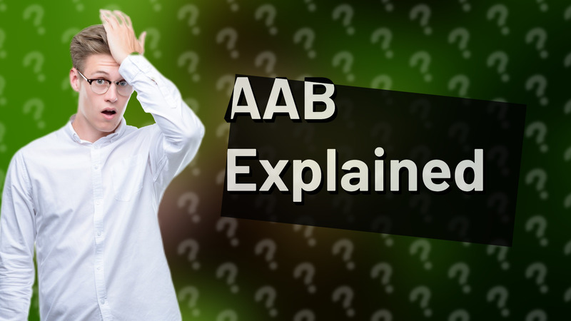 AAB Explained