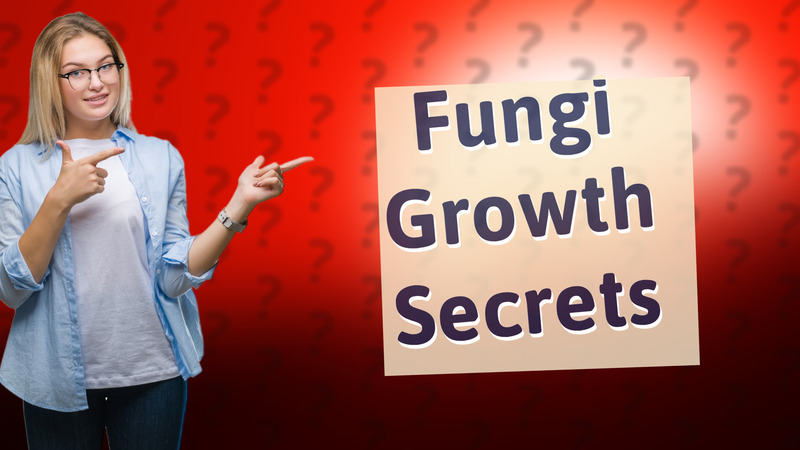 Fungi Growth Secrets