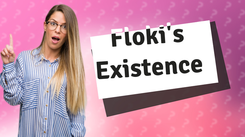 Floki's Existence