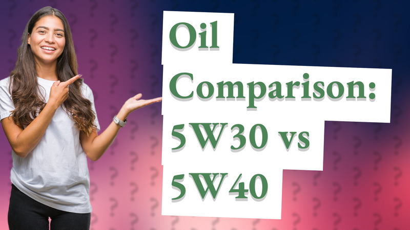 Oil Comparison: 5W30 vs 5W40