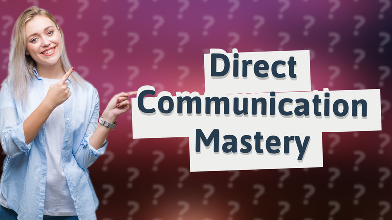 Direct Communication Mastery