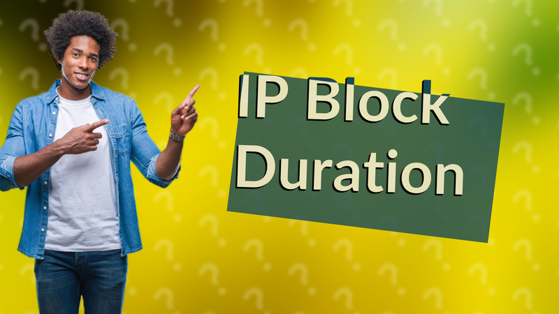 IP Block Duration