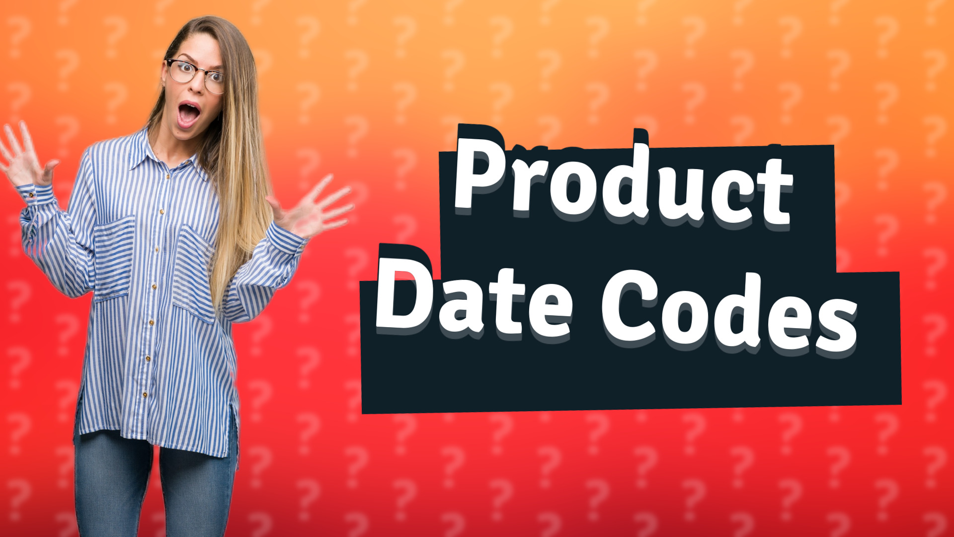 Product Date Codes