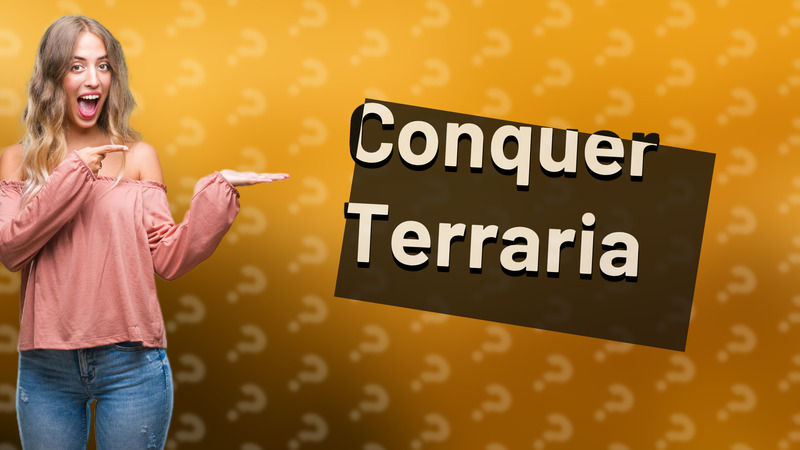Conquer Terraria