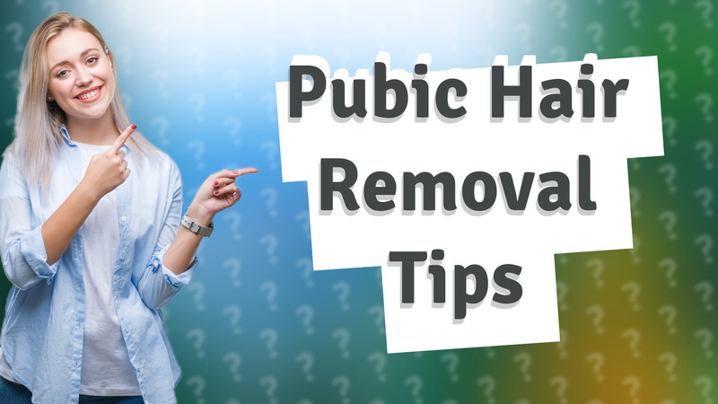 Pubic Hair Removal Tips