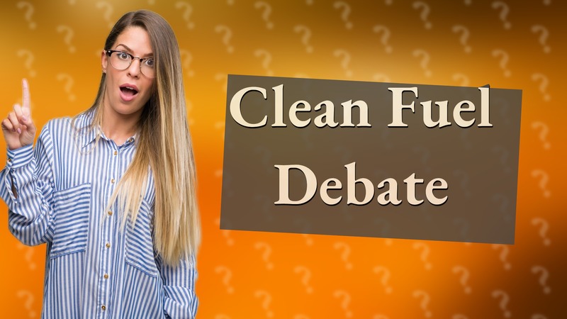 Clean Fuel Debate