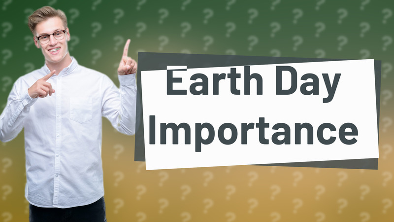 Earth Day Importance