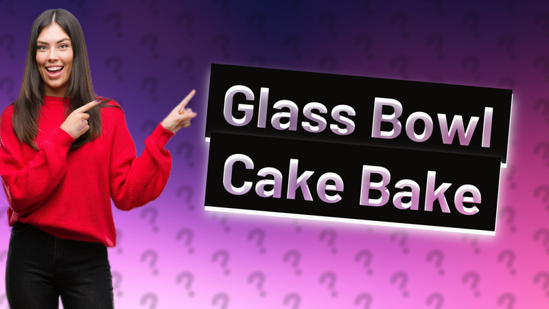 Glass Bowl Cake Bake