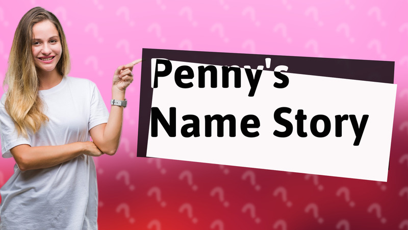Penny's Name Story