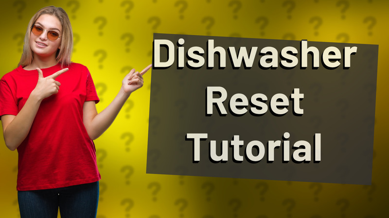 Dishwasher Reset Tutorial