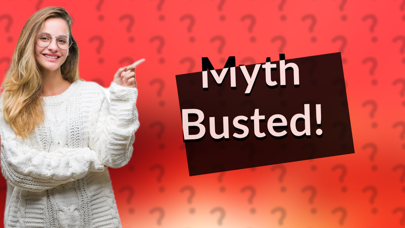 Myth Busted!