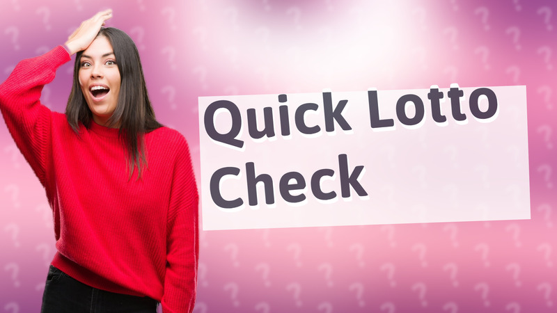 Quick Lotto Check