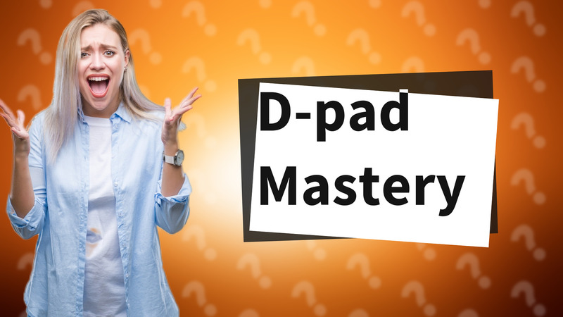 D-pad Mastery