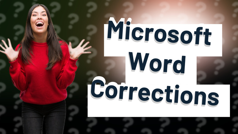 Microsoft Word Corrections