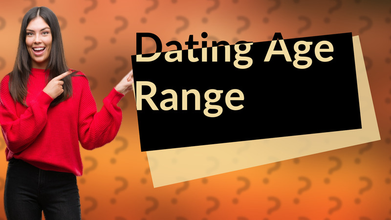 Dating Age Range