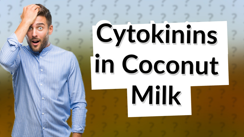 Cytokinins in Coconut Milk