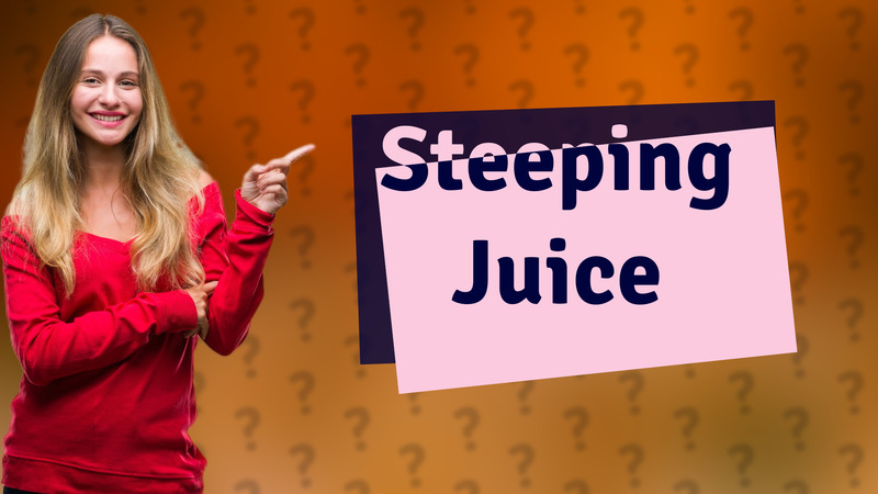 Steeping Juice