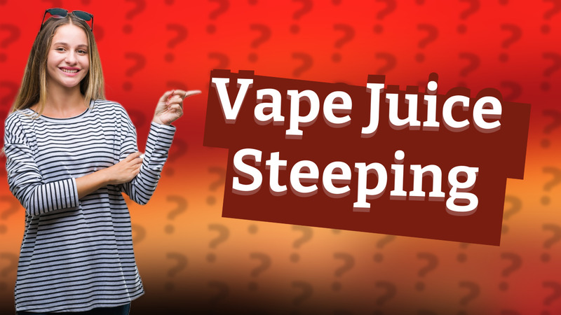 Vape Juice Steeping