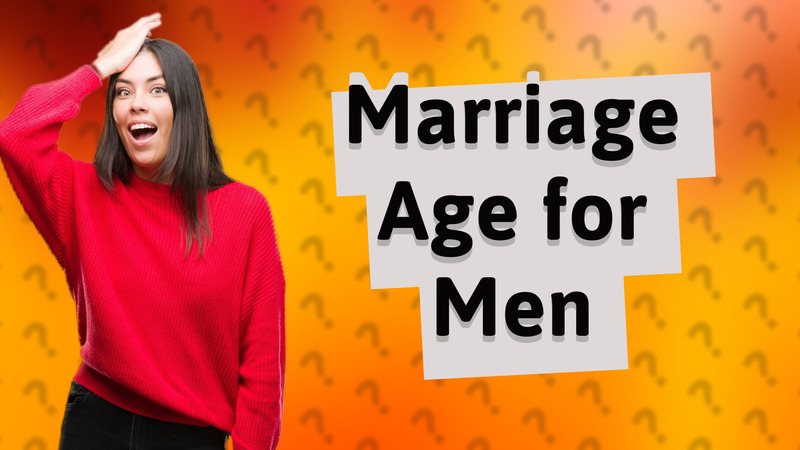 Marriage Age for Men