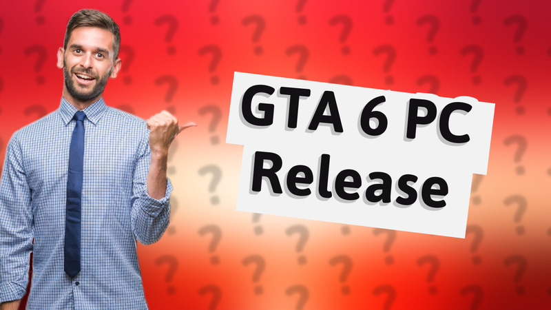 GTA 6 PC Release