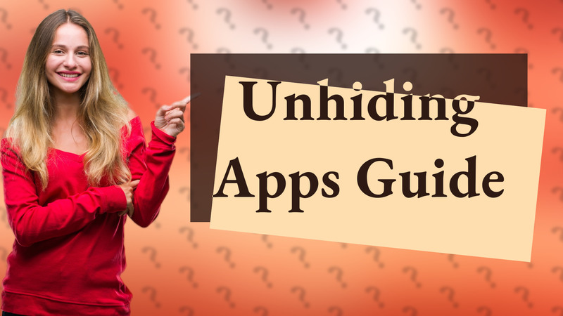 Unhiding Apps Guide