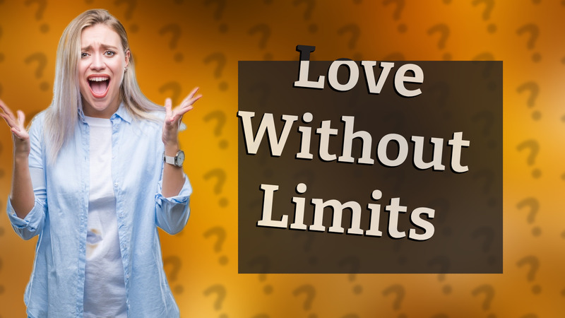 Love Without Limits
